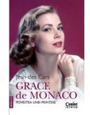 Grace de Monaco. Povestea unei printese - Jean des Cars