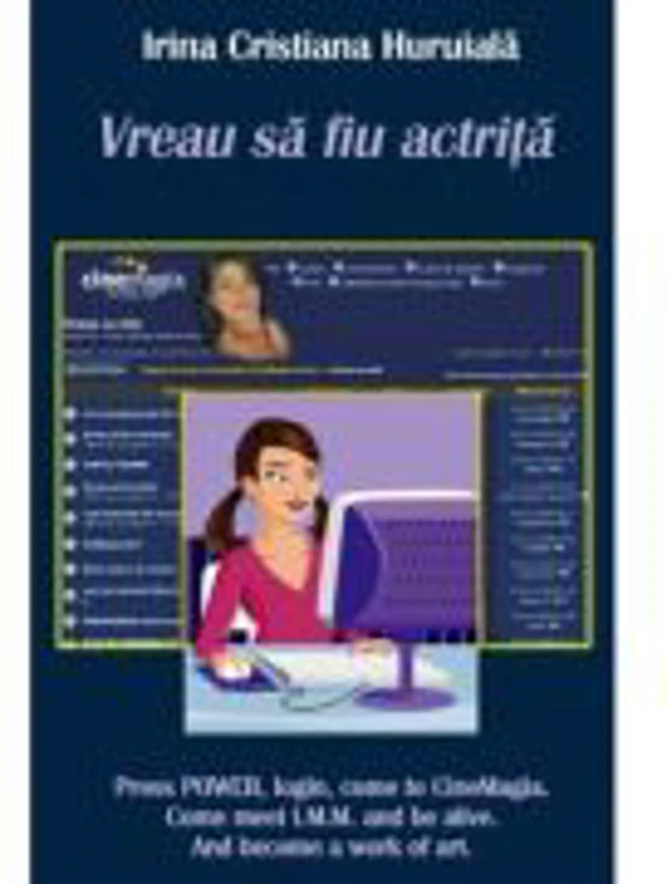 Vreau sa fiu actrita - Irina Cristiana Huruiala