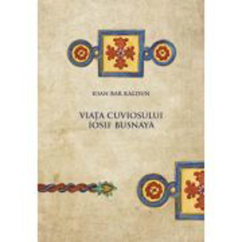 Viata cuviosului Iosif Busnaya - Ioan Bar Kaldun