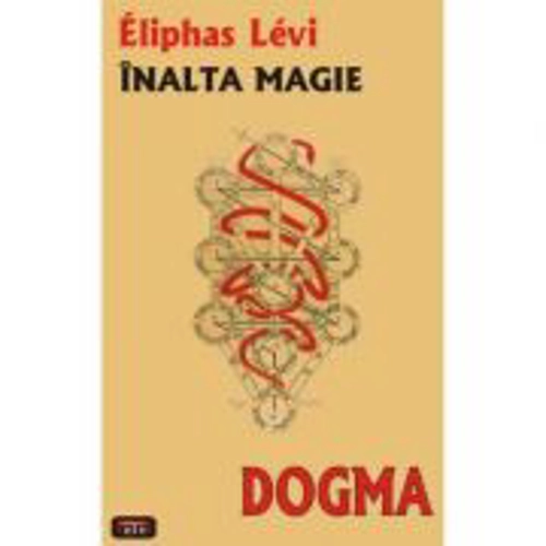 Dogma, inalta magie – Eliphas Levi