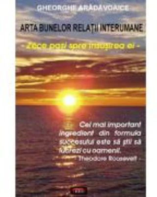 Arta bunelor relatii interumane - Gheorghe Aradavoaice