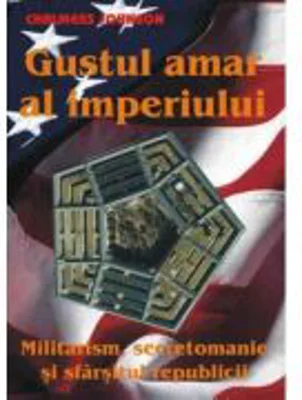 Gustul amar al imperiului - Chalmers Johnson