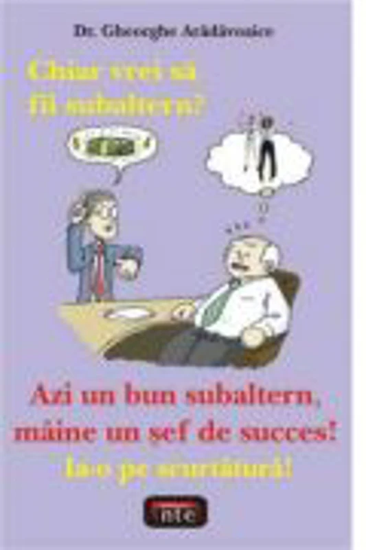 Chiar vrei sa fii subaltern? - Gheorghe Aradavoaice