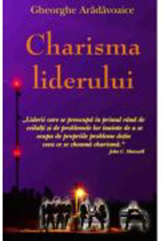 Charisma liderului - Gheorghe Aradavoaice