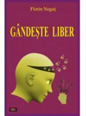 Gandeste liber - Florin Negut
