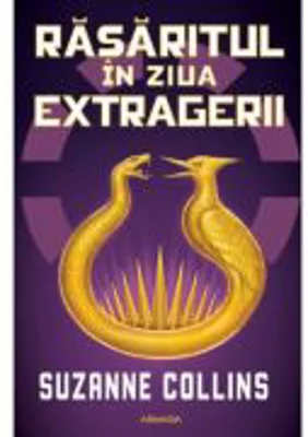 Rasaritul in ziua extragerii. Seria JOCURILE FOAMEI - Suzanne Collins