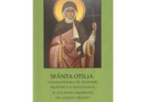 Sfanta Otilia, tamaduitoarea de nevedere trupeasca si sufleteasca, si alti sfinti ortodocsi din Alsacia Frantei - Mihaela-Viorica Rusitoru