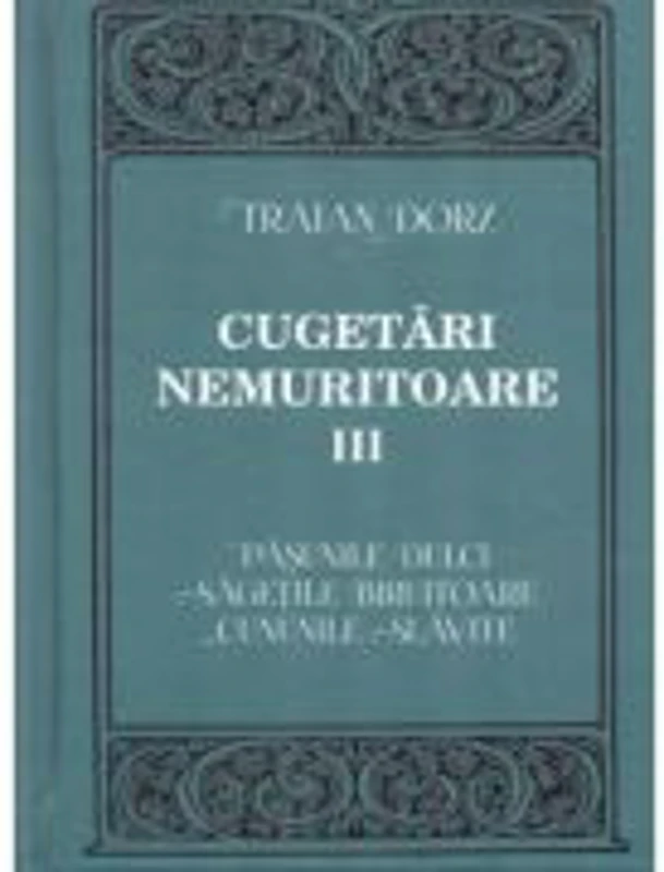 Cugetari nemuritoare, volumul 3 - Traian Dorz