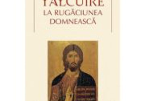 Talcuire la Rugaciunea Domneasca - Serafim Alexiev