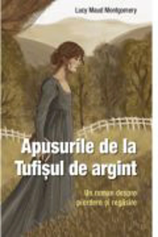 Apusurile de la Tufisul de argint - Lucy Maud Montgomery