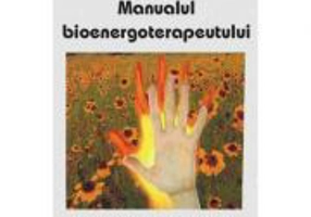Manualul Bioenergoterapeutului - Viorel Olivian Pascanu