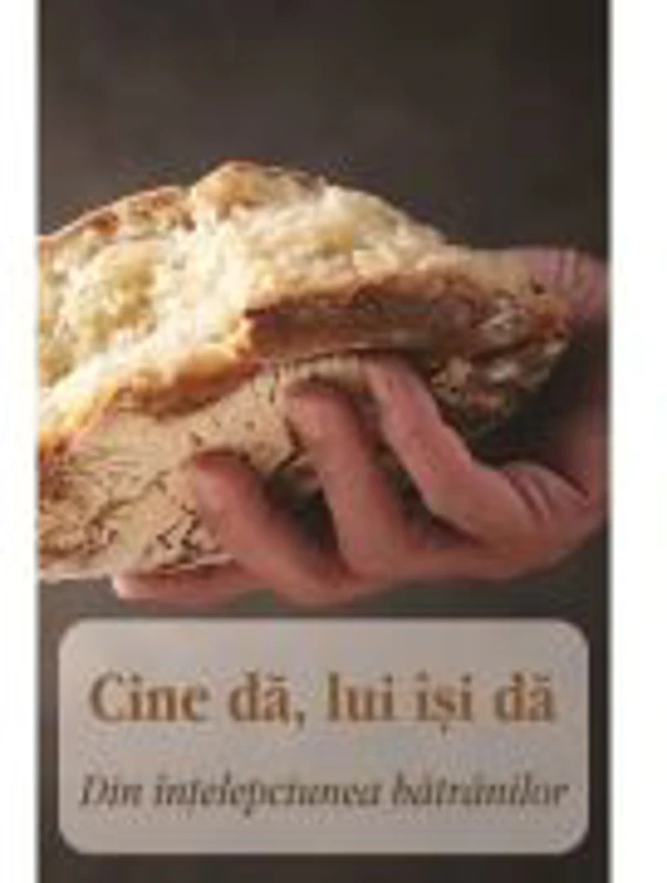Cine da, lui isi da- din intelepciunea batranilor