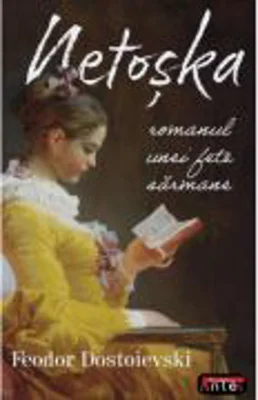 Netoska. Romanul unei fete sarmane - F. M. Dostoievski
