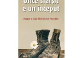 Orice sfarsit e un inceput. Despre o viata fara frica si vinovatie - Haralambos Papadopoulos