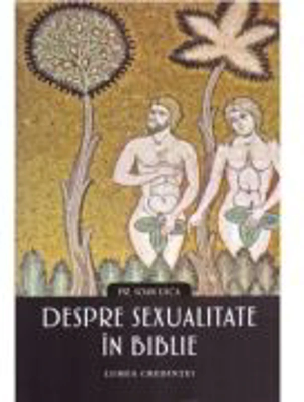 Despre sexualitate in Biblie - Ioan Sorin Usca