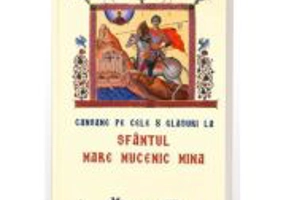 Canoane pe cele 8 glasuri la Sfantul Mare Mucenic Mina - Monahia Parascheva Enache