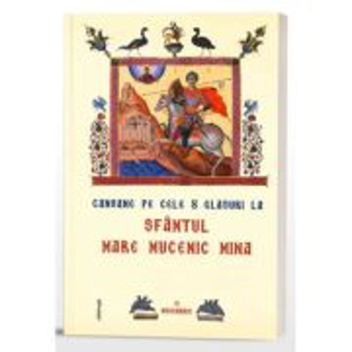 Canoane pe cele 8 glasuri la Sfantul Mare Mucenic Mina - Monahia Parascheva Enache