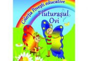 Fluturasul Ovi. Colectia Povesti Educative - Adina Grigore