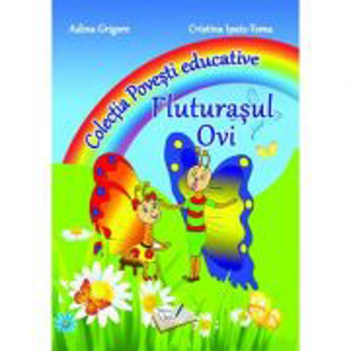 Fluturasul Ovi. Colectia Povesti Educative - Adina Grigore