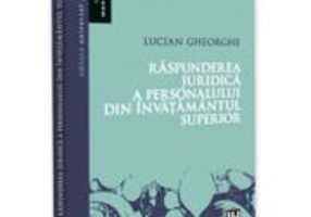 Raspunderea juridica a personalului din invatamantul superior - Lucian Gheorghe