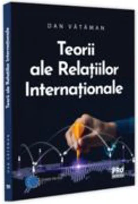 Teorii ale relatiilor internationale - Dan Vataman