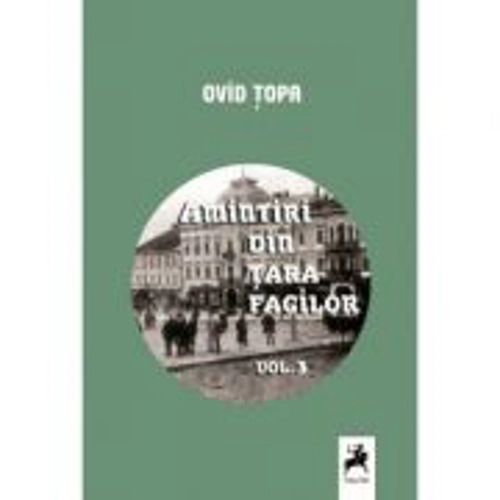Amintiri din tara fagilor, Volumul 3 - Ovid Topa