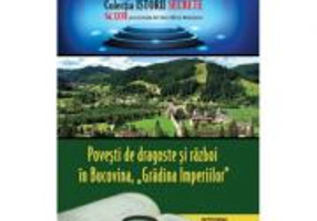 Povesti de dragoste si razboi in Bucovina - Gradina Imperiilor - Dan-Silviu Boerescu