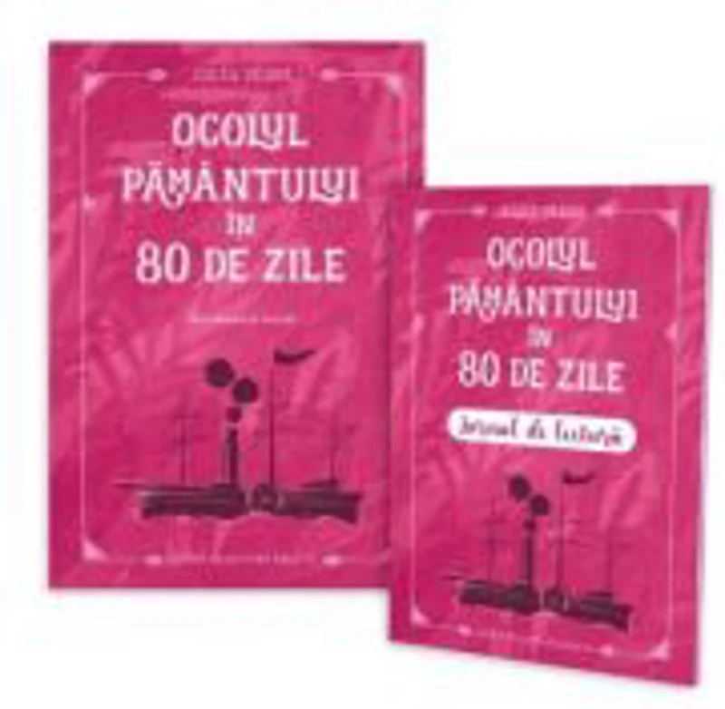 Ocolul Pamantului in 80 de zile + jurnal de lectura