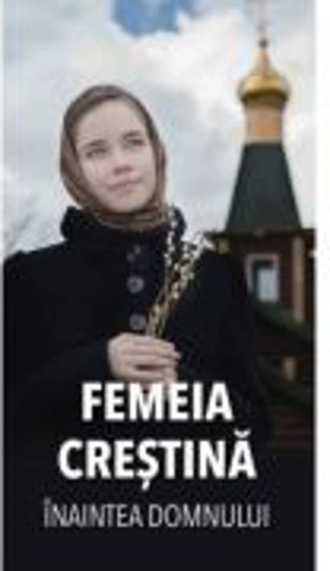 Femeia crestina inaintea Domnului