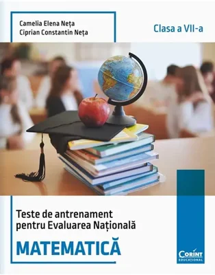 Teste de antrenament pentru Evaluarea Națională 2025. Matematică. Clasa a VII-a - Paperback brosat - Camelia Elena Neța, Ciprian Constantin Neța - Corint