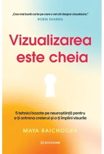 Vizualizarea este cheia - Paperback brosat - Maya Raichoora - Bookzone