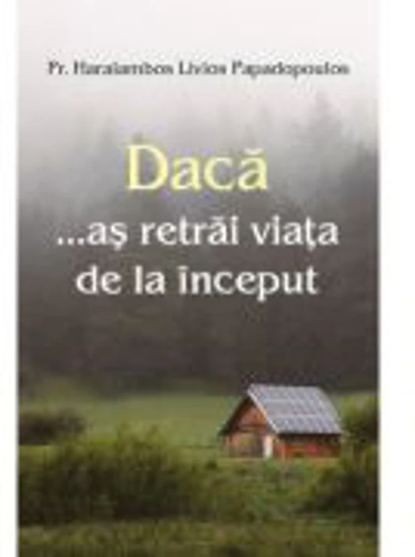 Daca... as retrai viata de la inceput - Haralambos Livios Papadopoulos