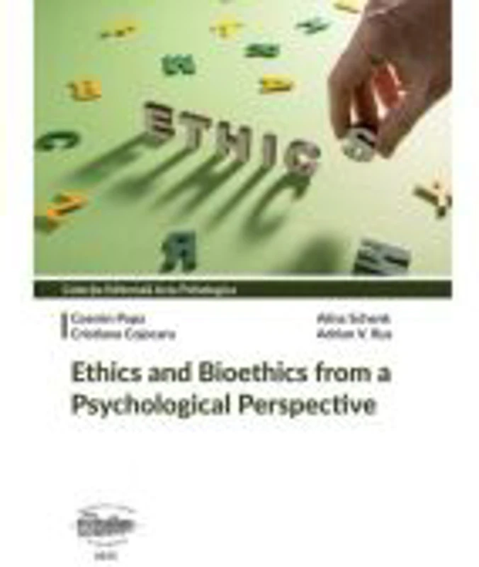 Ethics and bioethics from a psychological perspective - Cosmin Popa