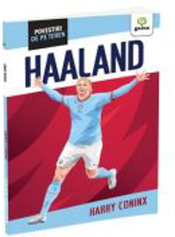 Erling Haaland. Povestiri de pe teren - Harry Coninx