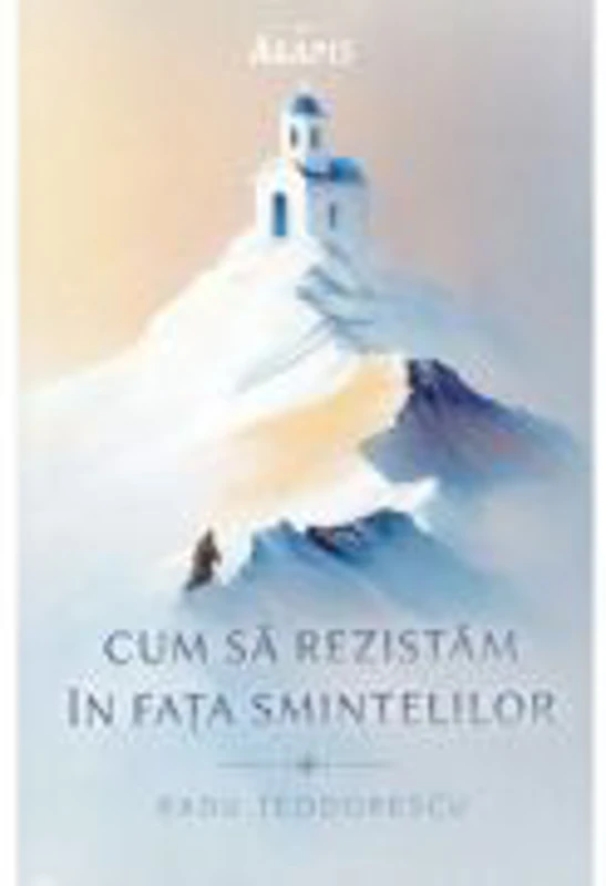 Cum sa rezistam in fata smintelilor - Radu Teodorescu