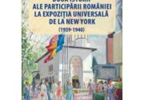 Doua istorii ale participarii Romaniei la Expozitia Universala de la New York (1939-1940)