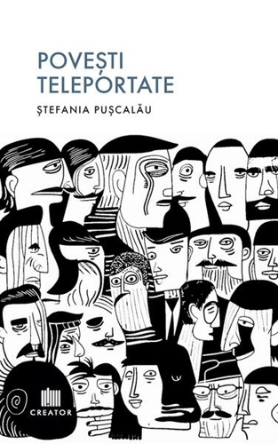 Povești teleportate - Paperback - Ștefania Pușcalău - Creator