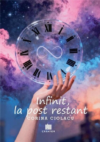 Infinit la post restant - Paperback brosat - Corina Ciolacu - Creator
