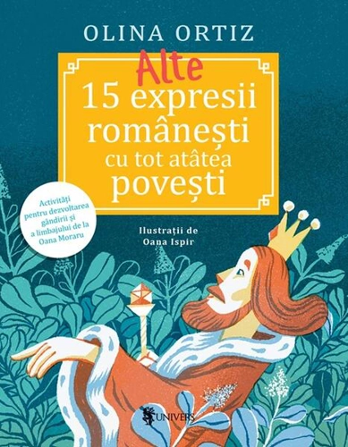 Alte 15 expresii românești cu tot atâtea povești - Paperback brosat - Olina Ortiz - Univers