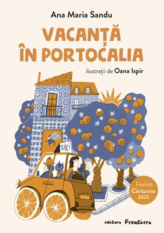 Vacanță în Portocalia (Ediția a II-a) - Paperback - Ana Maria Sandu - Frontiera