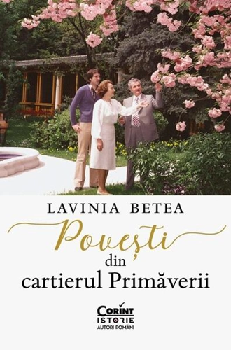Povești din cartierul Primăverii - Paperback brosat - Lavinia Betea - Corint