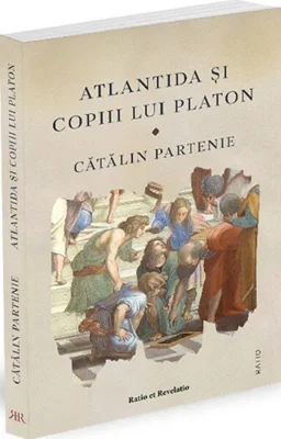 Atlantida și copiii lui Platon - Paperback brosat - Cătălin Partenie - Ratio et Revelatio