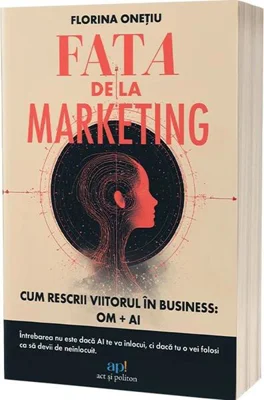 Fata de la marketing - Paperback brosat - Florina Onețiu - Act și Politon