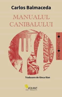 Manualul canibalului. Ediția a II-a - Paperback brosat - Carlos Balmaceda - Vellant