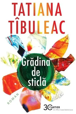 Grădina de sticlă (Ediția 2025) - Paperback brosat - Tatiana Țîbuleac - Cartier