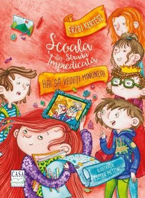 Hai să vedeți minunea! (Vol. 1) - Hardcover - Erzsi Kertész - Casa