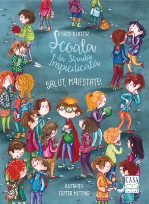 Salut, Maiestate! (Vol. 2) - Hardcover - Erzsi Kertész - Casa
