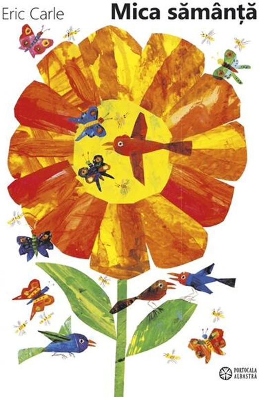 Mica sămânță - Hardcover - Eric Carle - Portocala albastră