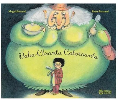 Baba-Cloanța-Cotoroanța - Hardcover - Pierre Bertrand - Portocala albastră