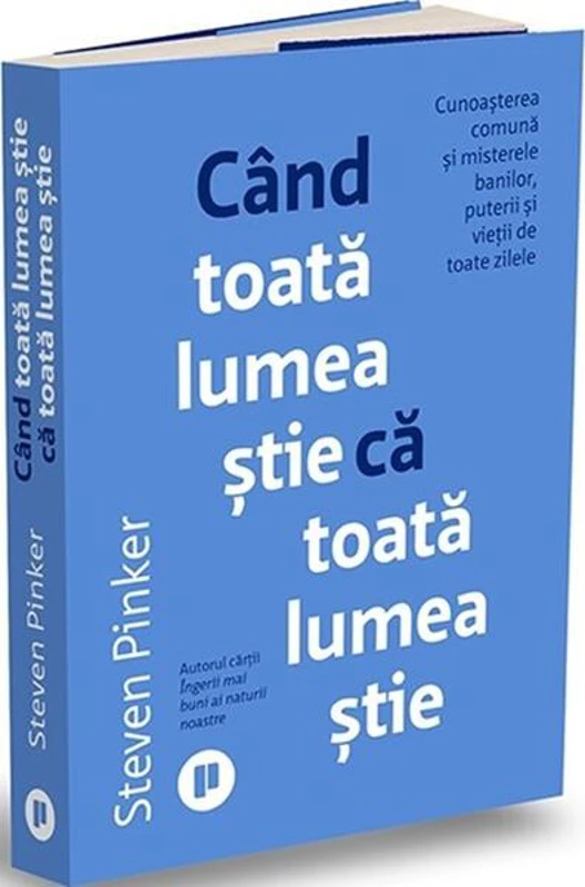 Când toată lumea știe că toată lumea știe - Paperback brosat - Steven Pinker - Publica